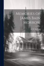 Memories of James Bain Morrow af A. W. Nicolson