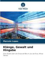 Klänge, Gewalt und Hingabe af Marcelo Lopes
