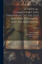 A Critical Commentary and Paraphrase on the Old and New Testament and the Apocrypha; Volume 2 af John Rogers Pitman