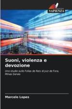 Suoni, violenza e devozione af Marcelo Lopes