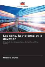 Les sons, la violence et la dévotion af Marcelo Lopes