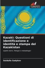 Kazaki: Questioni di identificazione e identità e stampa del Kazakistan af Seidulla Sadykov