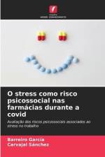 O stress como risco psicossocial nas farmácias durante a covid af Barreiro García