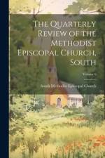 The Quarterly Review of the Methodist Episcopal Church, South; Volume 6 af South Methodist Episcopal Church