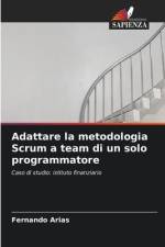 Adattare la metodologia Scrum a team di un solo programmatore af Fernando Arias