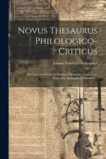 Novus Thesaurus Philologico-criticus: Sive Lexicon In Lxx Et Reliquos Interpretes Graecos Ac Scriptores Apocryphos, Volume 5... af Johann Friedrich Schleusner