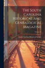 The South Carolina Historical And Genealogical Magazine; Volume 21 af South Carolina Historical Society
