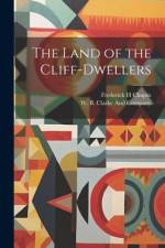 The Land of the Cliff-Dwellers af Frederick H Chapin