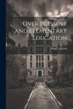 Over Pressure and Elementary Education af Sydney Buxton