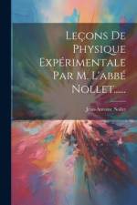 Leçons De Physique Expérimentale Par M. L'abbé Nollet...... af Jean-Antoine Nollet