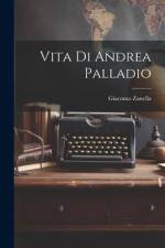 Vita Di Andrea Palladio af Giacomo Zanella