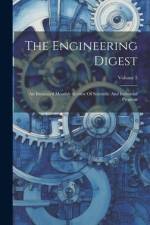 The Engineering Digest: An Illustrated Monthly Review Of Scientific And Industrial Progress; Volume 5 af Anonymous