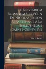 Le Breviarium Romanum Sur Vélin De Nicolas Jenson Appartenant À La Bibliothèque Sainte-Geneviève af Charles Racinet