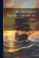 Midshipman Ralph Osborn At Sea: A Story Of The U.s. Navy af Edward Latimer Beach