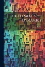 The Elements of Dynamics af James Blaikie