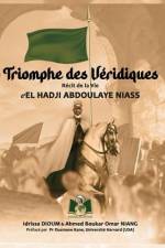 Triomphe des Véridiques récit de la Vie d'El Hadji Abdoulaye Niass af Ahmed Boukar Omar Niang