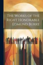 The Works of the Right Honorable Edmund Burke af Anonymous