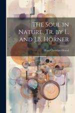 The Soul in Nature, Tr. by L. and J.B. Horner af Hans Christian Ørsted