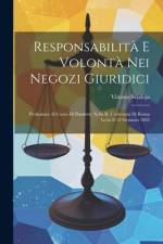 Responsabilità E Volontà Nei Negozi Giuridici: Prolusione Al Corso Di Pandette Nella R. Università Di Roma Letta Il 12 Gennaio 1885 af Vittorio Scialoja