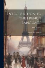 Introduction to the French Language: From the 5Th English Ed af Alain Auguste Victor De Fivas