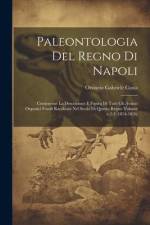 Paleontologia del regno di Napoli: Contenente la descrizione e figura di tutti gli avanzi organici fossili racchuisi nel suolo di questo regno Volume af Oronzio Gabriele Costa