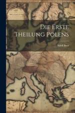 Die Erste Theilung Polens af Adolf Beer