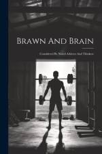 Brawn And Brain: Considered By Noted Athletes And Thinkers af Anonymous