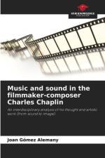 Music and sound in the filmmaker-composer Charles Chaplin af Joan Gómez Alemany