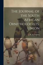 The Journal of the South African Ornithologists' Union af J. W. B. Gunning