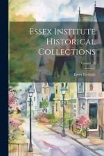 Essex Institute Historical Collections; Volume 58 af Essex Institute