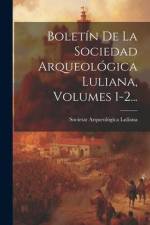 Boletín De La Sociedad Arqueológica Luliana, Volumes 1-2... af Societat Arqueológica Luliana