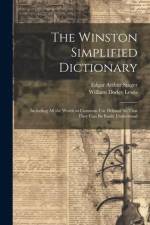 The Winston Simplified Dictionary: Including All the Words in Common Use Defined So That They Can Be Easily Understood af William Dodge Lewis
