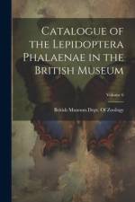 Catalogue of the Lepidoptera Phalaenae in the British Museum; Volume 6 af British Museum (Natural History) de