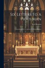 Six Letters To A Pious Man: Introduced By An Address To Bishop Hughes af Karl Heinzen