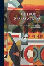 Cherokee Reservations af United States Congress House Commi