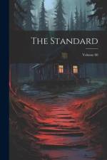 The Standard; Volume 80 af Anonymous