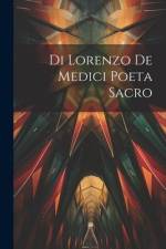 Di Lorenzo de Medici Poeta Sacro af Anonymous