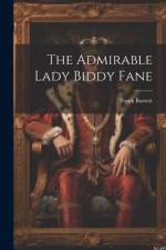 The Admirable Lady Biddy Fane af Frank Barrett