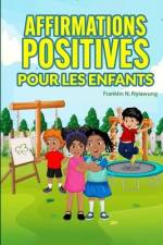 Affirmations Positive Pour Les Enfants af Franklin N. Nyiawung