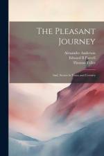 The Pleasant Journey; and, Scenes in Town and Country af Thomas Teller