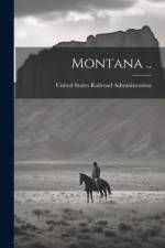Montana .. af United States Railroad Administration