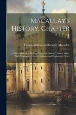 Macaulay's History, Chapter I: A Brief History of England From the Earliest Times to 1660; With Biography, Critical Opinions, and Explanatory Notes af Thomas Babington Macaulay Macaulay
