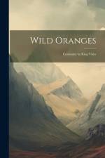Wild Oranges: Continuity by King Vidor af Anonymous