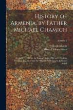 History of Armenia, by Father Michael Chamich; From B. C. 2247 to the Year of Christ 1780, or 1229 of the Armenian era, tr. From the Original Armenian, by Johannes Avdall; Volume 2 af Mikayel Chamchiants