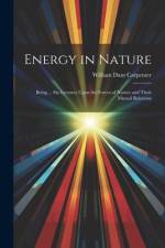 Energy in Nature: Being ... Six Lectures Upon the Forces of Nature and Their Mutual Relations af William Dant Carpenter