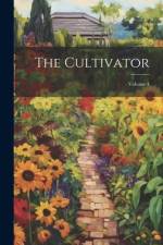 The Cultivator; Volume 4 af Anonymous