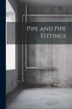 Pipe and Pipe Fittings af Anonymous