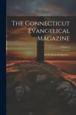 The Connecticut Evangelical Magazine: And Religious Intelligencer...; Volume 5 af Anonymous