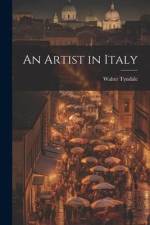 An Artist in Italy af Walter Tyndale