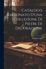 Catalogo Ragionato D'una Collezione Di Pietre Di Decorazione af Faustino Corsi